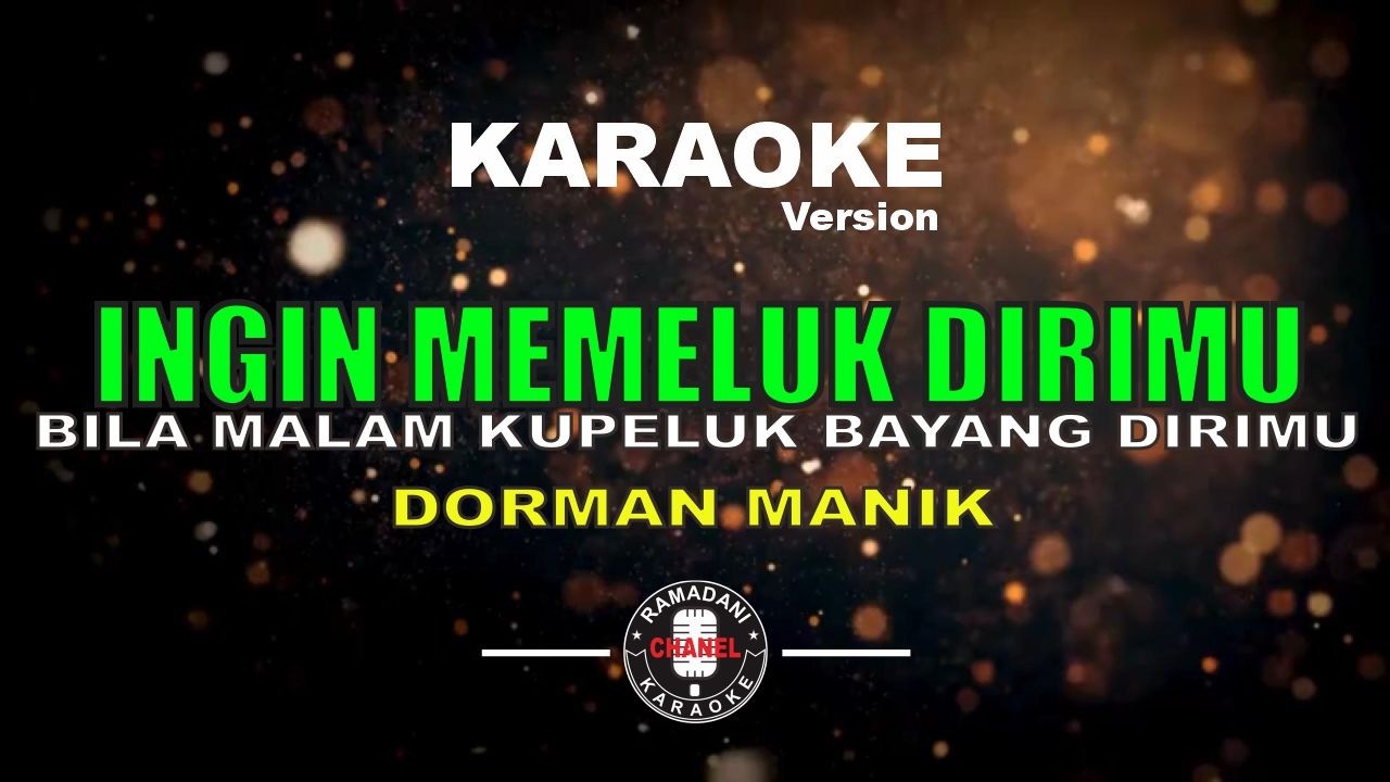 BILA MALAM KUPELUK BAYANG DIRIMU (INGIN MEMELUK DIRIMU) - DORMAN MANIK [Karaoke Version]