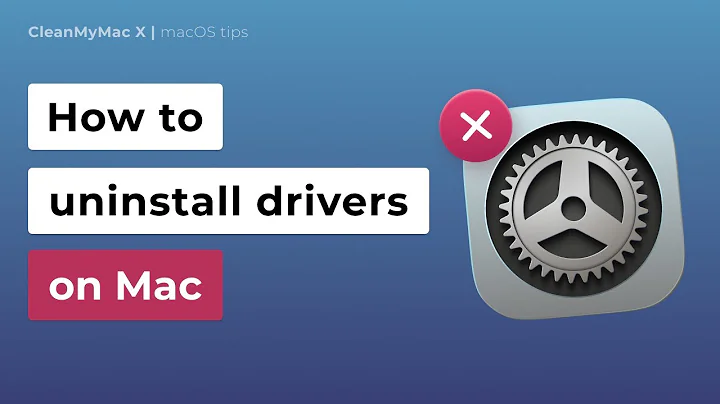 How to uninstall drivers on Mac in just a few clicks