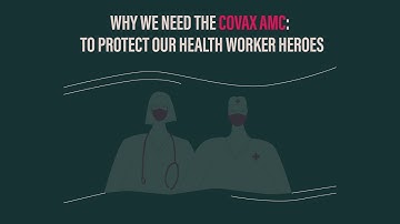 Why we need the COVAX AMC: To protect our health worker heroes