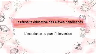 La réussite éducative des élèves handicapés - Le plan d'intervention - Capsule 2 (LSQ)