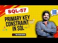 57. PRIMARY KEY in SQL: The Pillar of Data Integrity! 🔑