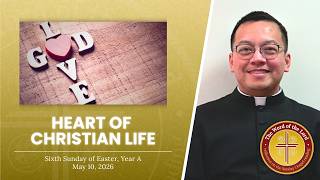 HEART OF CHRISTIAN LIFE | The Word of the Lord with Fr. Rector | Sixth Sunday of Easter, Year A