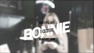 Matt Palmer - Bonnie i Clyde ( DJ BOCIAN "Slap House" REMIX ) 2023