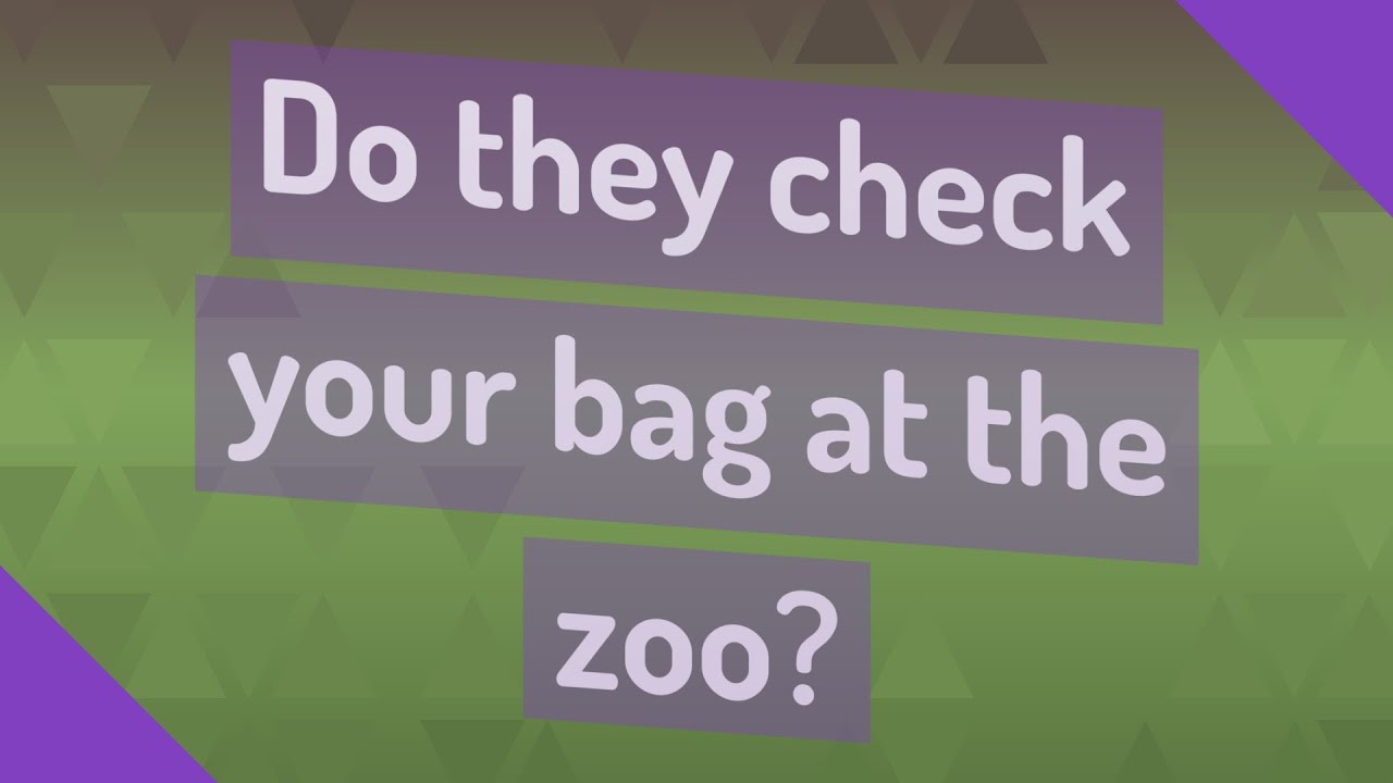 Do they check your bag at the zoo? YouTube