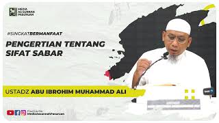 PENGERTIAN TENTANG SIFAT SABAR | Ustadz Abu Ibrohim Muhammad Ali