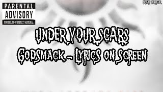 GODSMACK - UNDER YOUR SCARS (LYRICS ON SCREEN)