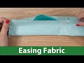 How to Ease Fabric - 3 Ways