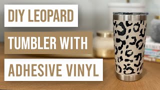 🥰 DIY Leopard Tumbler With Adhesive Vinyl