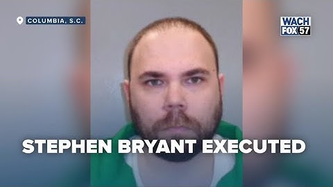 Stephen Bryant Executed in South Carolina