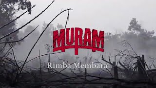 MURAM - Rimba Membara |   | #Muram