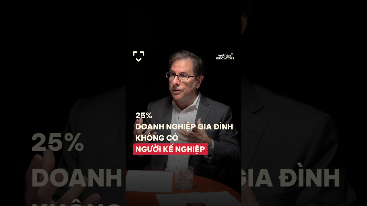 25% doanh nghiệp gia đình không có người kế nghiệp