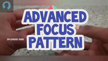 Advanced Focus Pattern | Splendid Shri