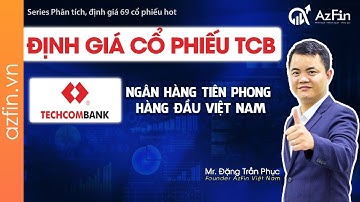 Định giá Cổ phiếu TCB - Techcombank (2020) - Siêu phẩm kinh điển 5 năm tới  | AzFin