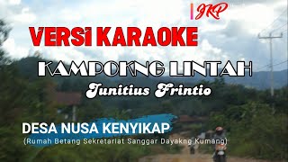 LAGU KAMPONG LINTAH  Versi Karaoke Original Song By Junitius Frintio