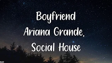 Boyfriend - Ariana Grande and Social House | Music Lyric Video