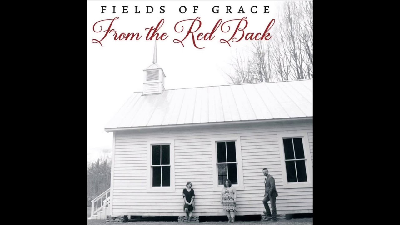I Firmly Promise You - Fields of Grace - YouTube