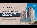 🏫 Student Housing Investment: Alma at FIU in Miami | High Demand &amp; Profitable Returns 💰