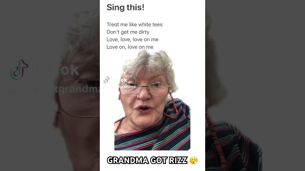 Grandma Sings Treat Me Like White Tees Rizz Song Grandmas British Gyatt Genalpha Meme