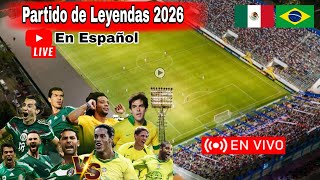 México vs. Brasil En Vivo, Partido de Leyendas 2026 en México 🔴En Español