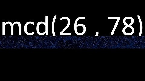 mcd 26 y 78 , maximo comun divisor , mcd(26 , 78) como se halla , ejemplos