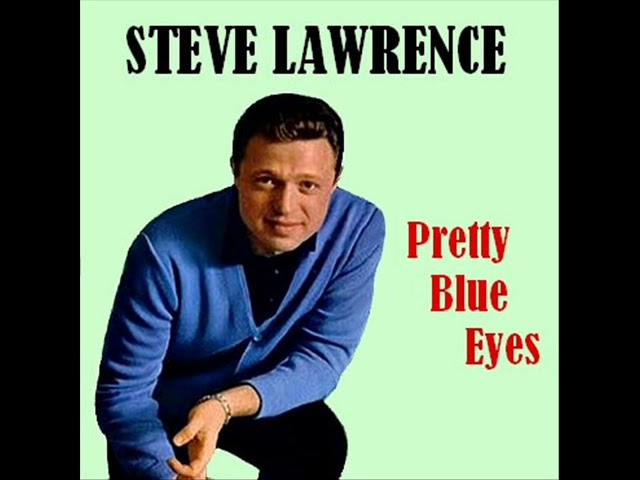 Steve Lawrence - Pretty Blue Eyes - YouTube