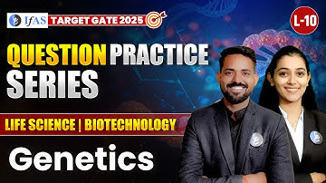 Top GATE Exam Important Questions on Genetics for 2025 | Life Science & Biotechnology | L-10