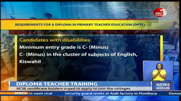 KCSE certificate holders urged to apply  for Diploma Teacher Training.
