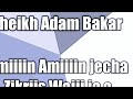 Sheik Adam Du Aa Akkaan Bareduu Taan Yeroo Hundaa Hin Qufaminee