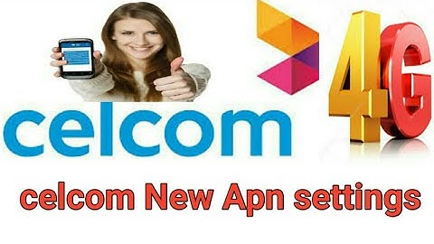 Celcom New 4G Apn internet settings