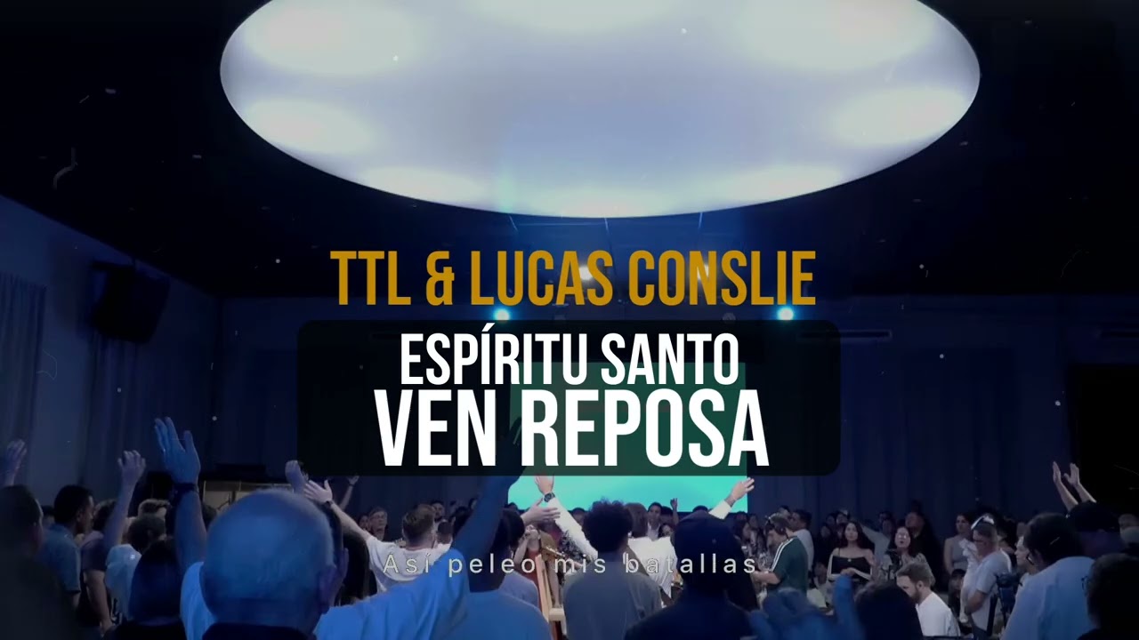 TTL Ft Lucas Conslie // Espíritu Santo 🔥🔥 Desciende, tu Espíritu está aquí