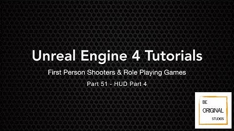 UE4 Tutorial - FPS/RPG - Part 51 - HUD Part 4