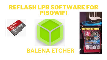 HOW TO REFLASH LPB SOFTWARE USING BALENA ETCHER FOR PISOWIFI