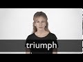 How to pronounce TRIUMPH in British English