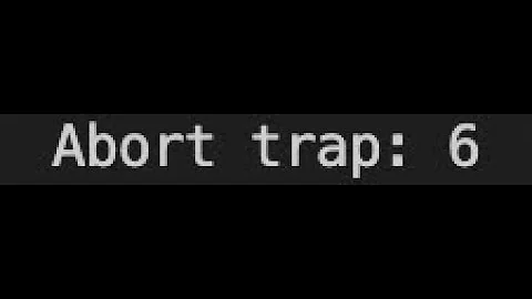 Abort trap: 6 error solve in vscode on mac / windows / linux