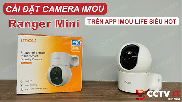 Hướng Dẫn Cài Đặt Camera Imou Ranger Mini Trên App Imou Life Siêu Hot Từ A đến Z | CCTVIT.NET