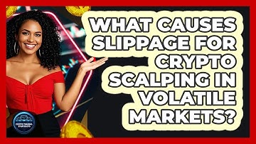 What Causes Slippage For Crypto Scalping In Volatile Markets? - Crypto Trading Strategists