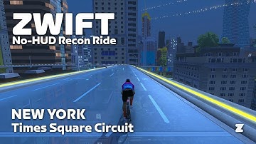 Zwift no-HUD recon: Times Square Circuit