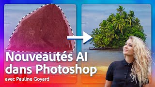 12 manières d’utiliser l’outil D’IA générative dans Photoshop avec Pauline Goyard | Adobe France