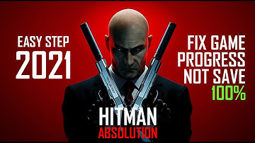 Hitman Absolution Not Saved Game Progress Fix - Easiest Trick