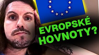 💥Evropské HODNOTY nebo HOVNOTY?💥 ...úvaha před volbami do EU parlamentu (co mi řekl kámoš?)