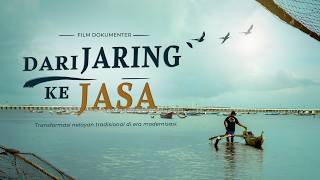 Film Dokumenter “Dari Jaring ke Jasa” | Nelayan Desa Kelan di Tengah Modernisasi