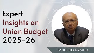 Union Budget 2025-26 | First Reactions from Sudhir Kapadia, Past President, Bombay Chamber