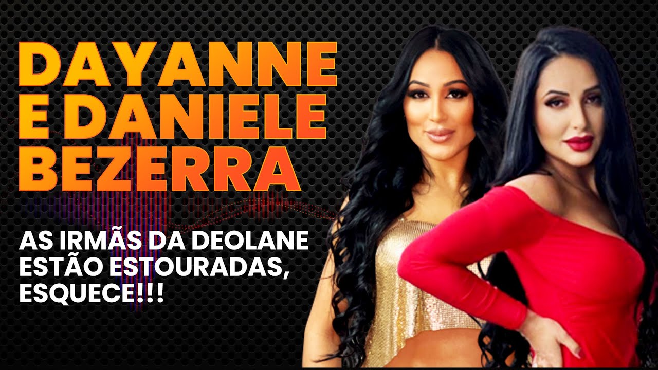 AS IRMÃS DA DEOLANE ESTÃO ESTOURADAS, ESQUECE!!! – LINK PODCAST