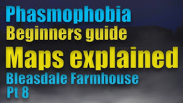 Phasmophobia Maps explained I Bleasdale Farmhouse I Phasmophobia beginners guide Pt. 8 (PCVR)