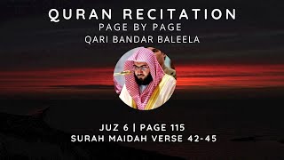 Quran | Juzu 6 | Page 115 | Surah Maidah Verse 42-45 | Qari Bandar Baleela