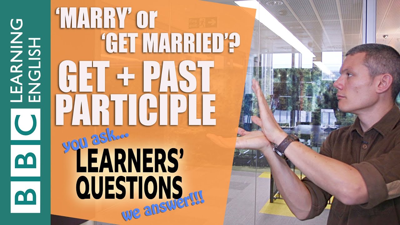 ‘Get’ plus past participle Learners' Questions YouTube
