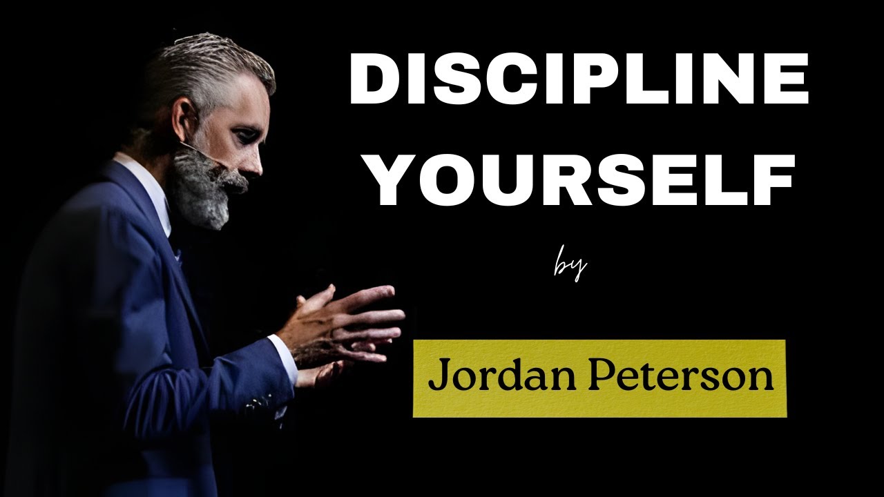 DISCIPLINE YOURSELF - Best Motivational Speeches by Jordan Peterson