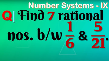 Find seven rational numbers between 1/6 and 5/21
