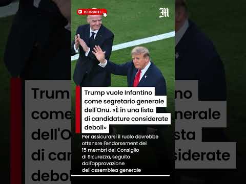 Video Trump vuole Infantino come prossimo segretario generale dell'Onu
