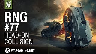Head-On Collision - World of Tanks - The RNG Show - Ep. 77